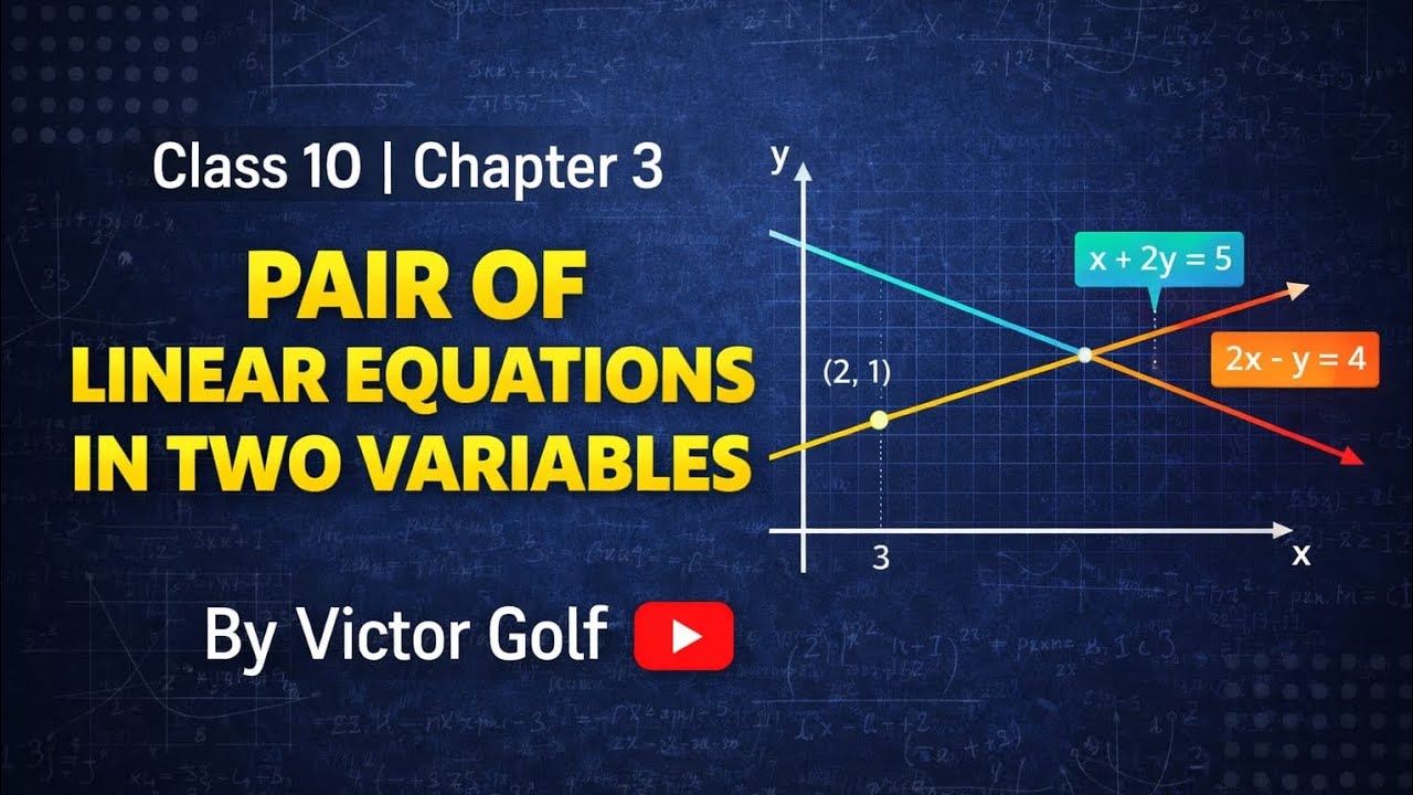Class 10 Chapter 3 Pair of Linear Equations In Two Variables. By Victor Kilo..