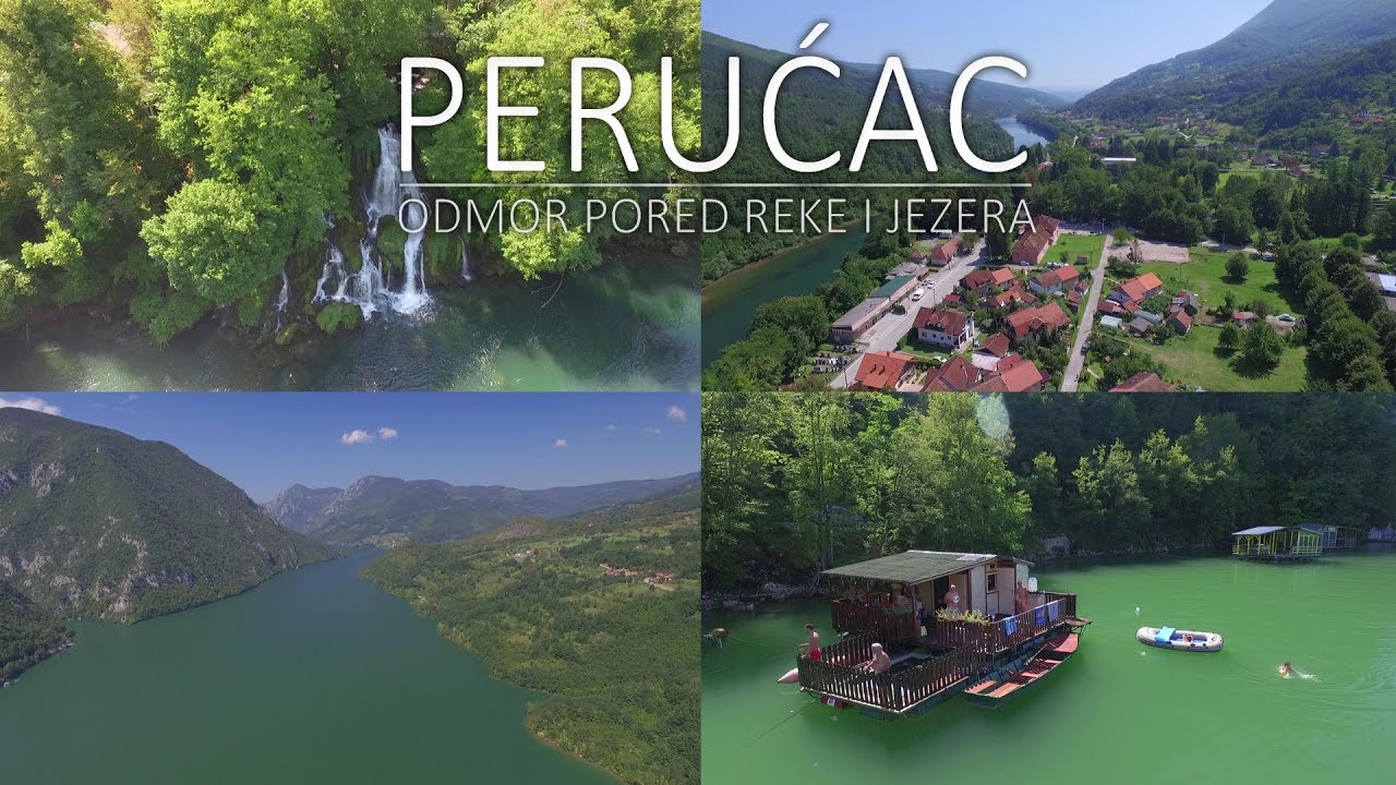 Perućac - odmor pored reke Drine i jezera Perućac