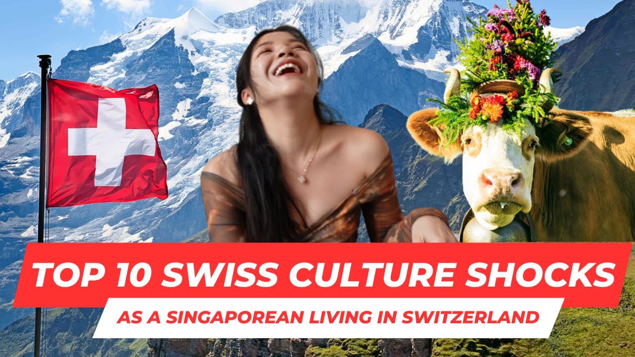MASSIVE SWISS CULTURE SHOCKS | 10 CONFESSIONS FROM A SINGAPOREAN LIVING IN SWITZERLAND