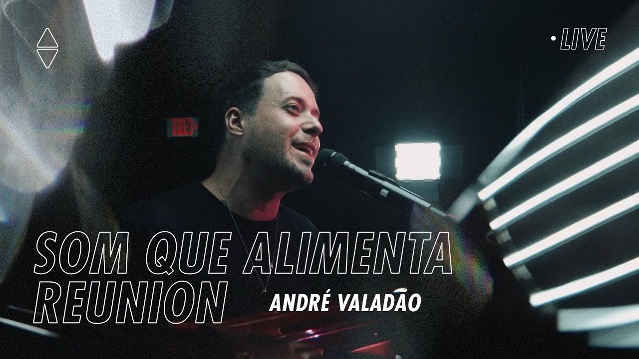 ANDRÉ VALADÃO - Live Som Que Alimenta Reunion