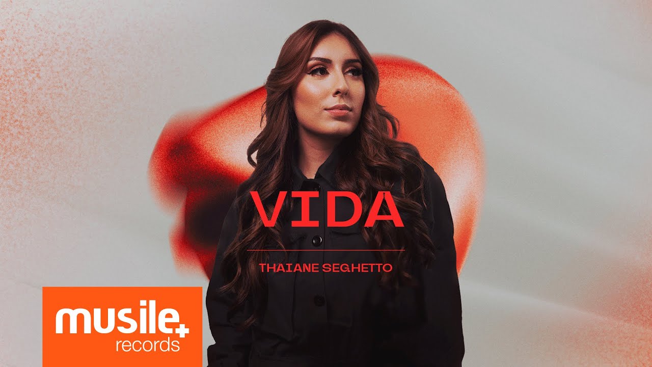 Thaiane Seghetto - Vida (Clipe Oficial)