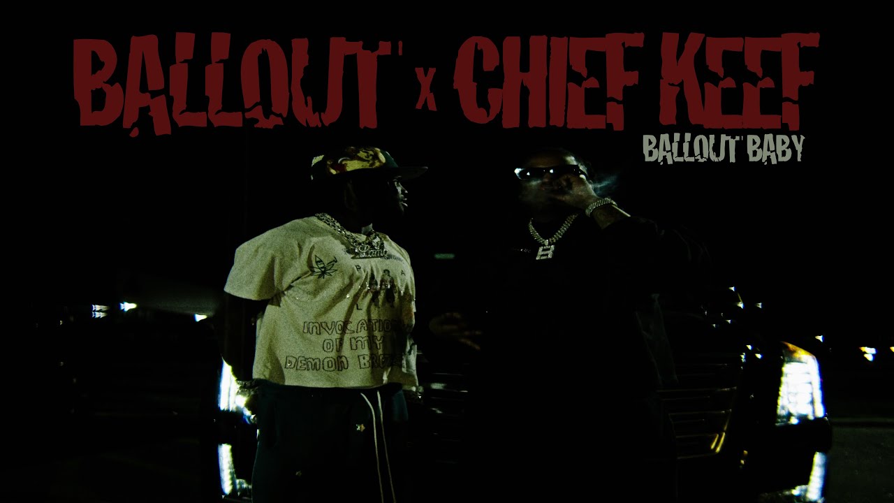 Ballout x Chief Keef Ballout Baby Music Video