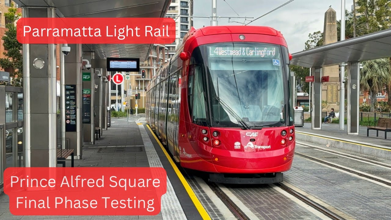 Parramatta Light Rail Vlog 40: Prince Alfred Square - Final Phase Testing