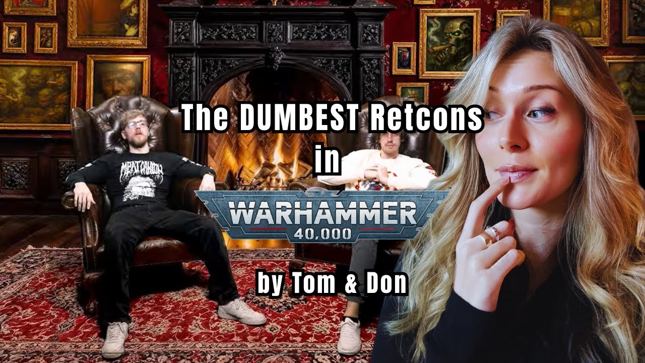 A Scottish Lady's The Dumbest Retcons of Warhammer 40k By Tom and Don REACTION