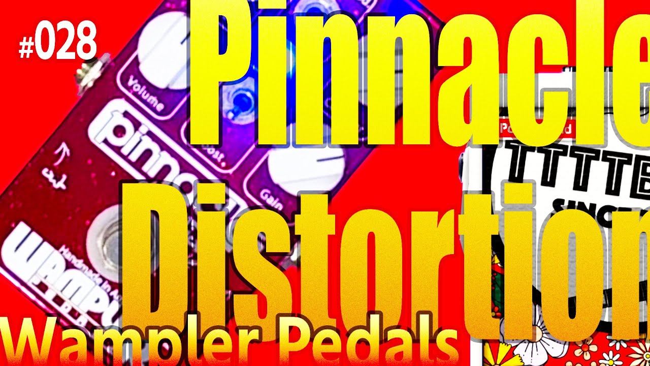 Wampler Pedals Pinnacle Distortion紹介編　珠玉のブースターペダル　アメリカ初のブティック系ハンドメイドペダルを検証！