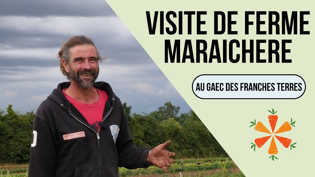 VISITE DE FERME MARAICHERE : Au GAEC des Franches Terres. Maraichage Bio dans la Somme