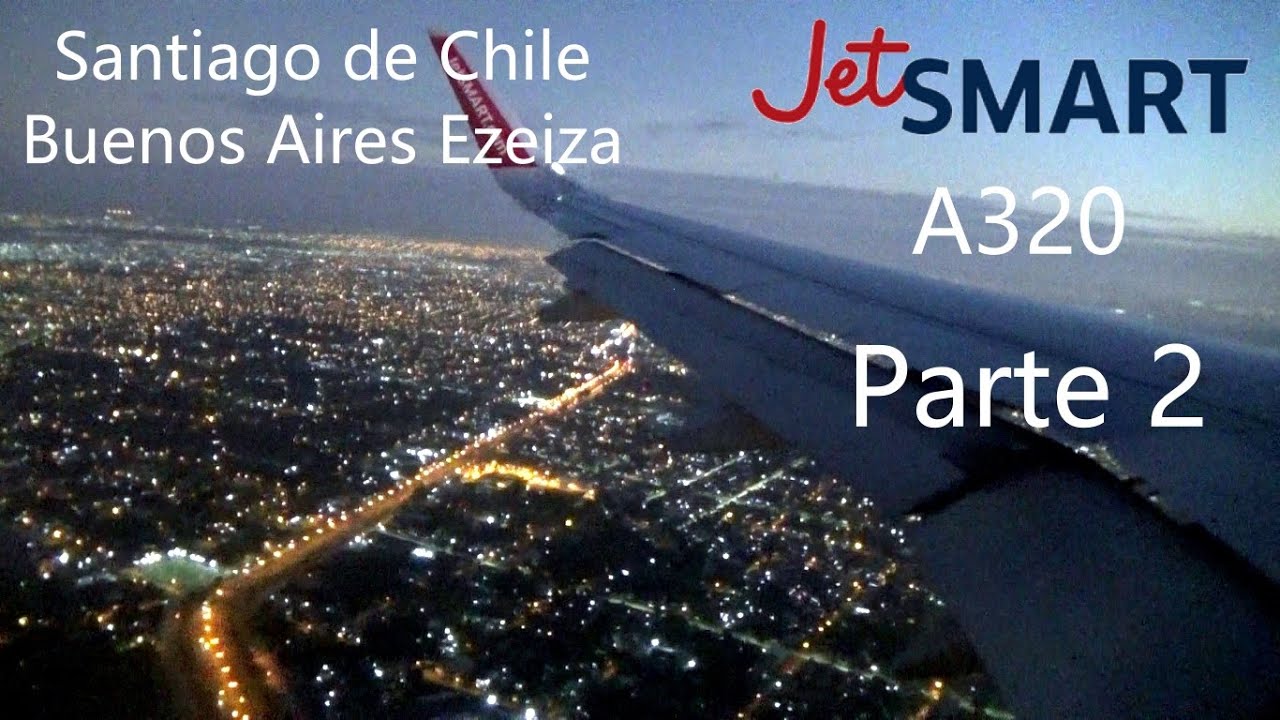Santiago de Chile - Buenos Aires | Aterrizaje | JetSMART A320 | SCL / EZE  (2/2)