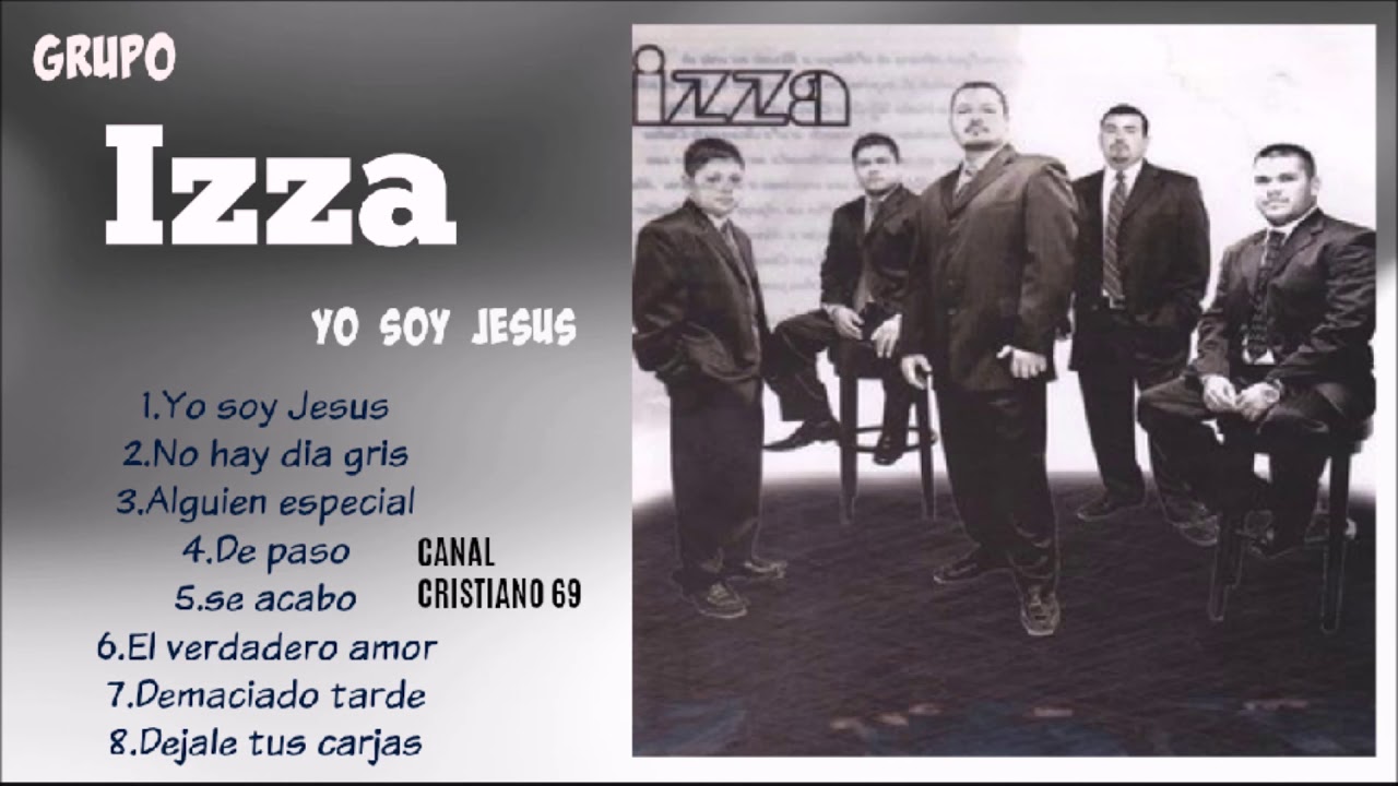 GRUPO IZZA YO SOY JESUS