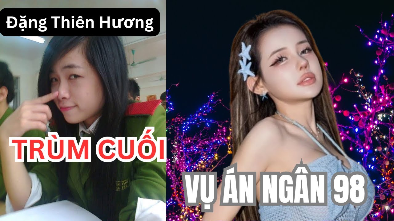 Bất Ngờ Trùm Cuối Vụ Án Ngân 98 là "Chị Hương" Học Viện Cảnh Sát