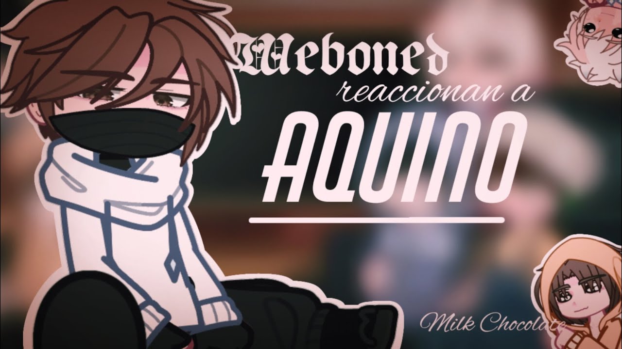 Webones reaccionan a Aquino | x2 | Milk Chocolate