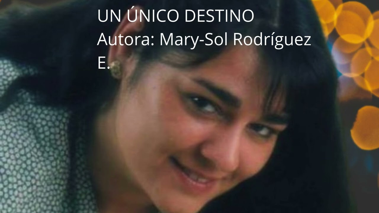UN ÚNICO DESTINO- Autora: Mary Sol Rodríguez E #CanciónRomántica #CancionesDeAmor #MúsicaEnEspañol