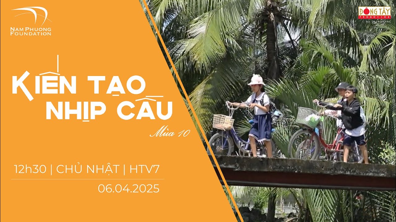 KIẾN TẠO NHỊP CẦU MÙA 10 - TẬP 3