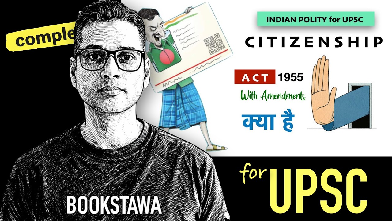 Citizenship Act 1955 | Acquisition of Citizenship - Indian Polity for UPSC