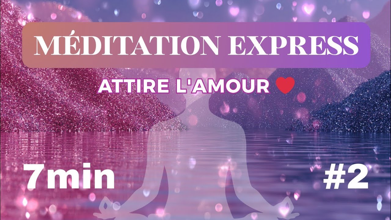 ❤️ ATTIRE L'AMOUR | Méditation Express par Astro S
