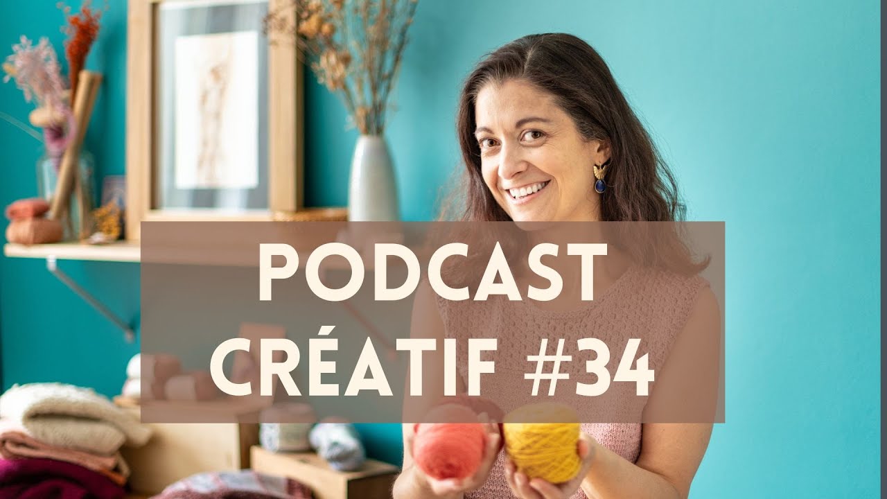 Dans mon atelier : podcast créatif # 34 / DEC 2022