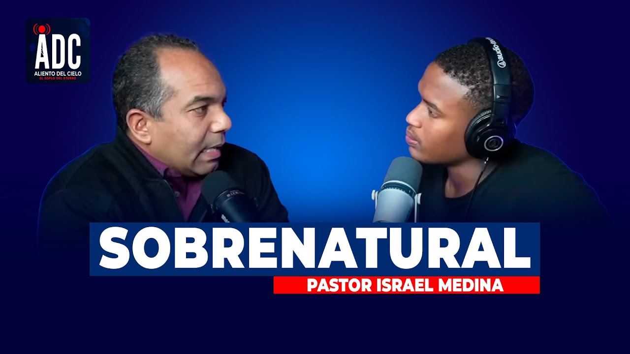 Ismael Harrigan | “Sobrenatural” | Pastor Israel Medina (Invitado Especial)
