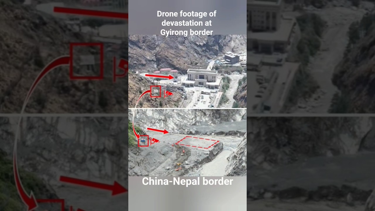 The new drone footage of the Gyirong border crossing location shows the scale of the devastation