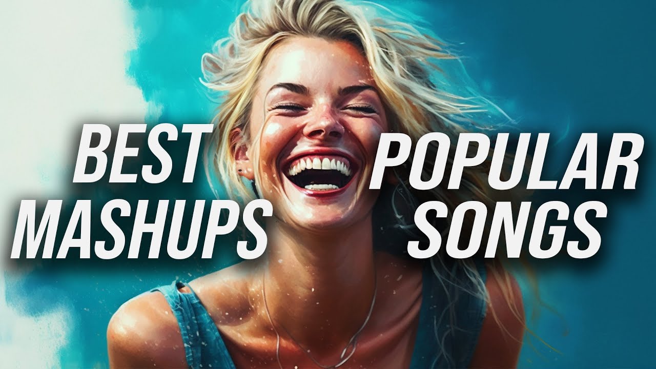 Best Of Mashups | New EDM Music Mix 2023