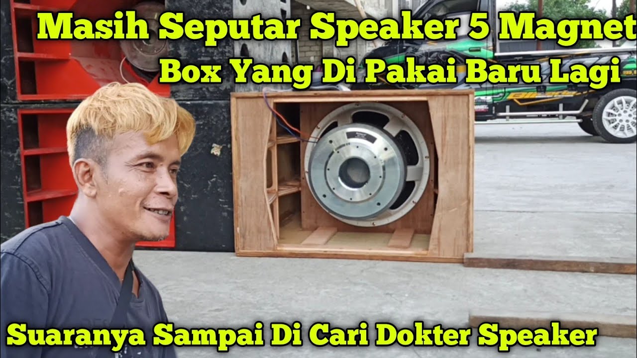 Suaranya Sampai Seperti Ini😱 Speaker 5 Magnet Di Isi Box Baru Lagi Bikin Merinding Suaranya