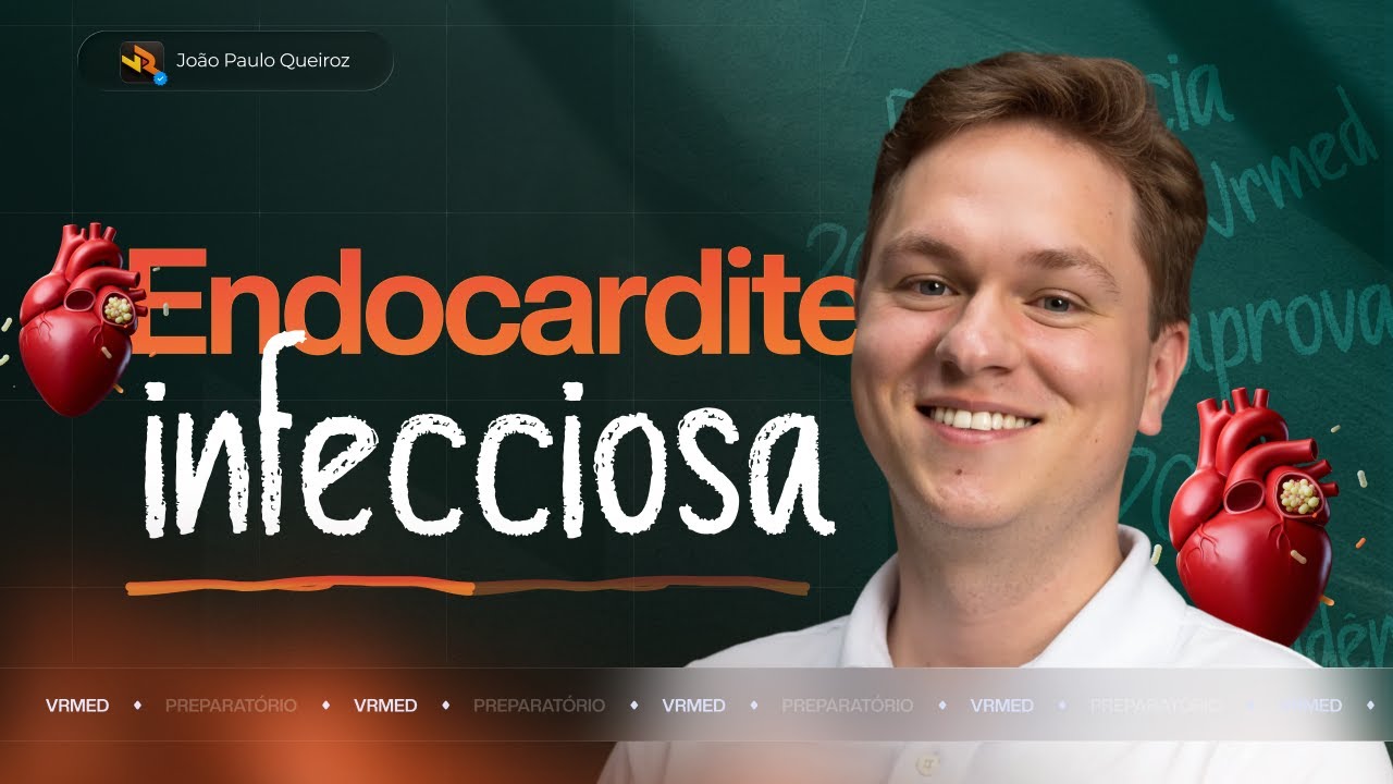 Endocardite Infecciosa I Dr. João Paulo Queiroz I VR MED