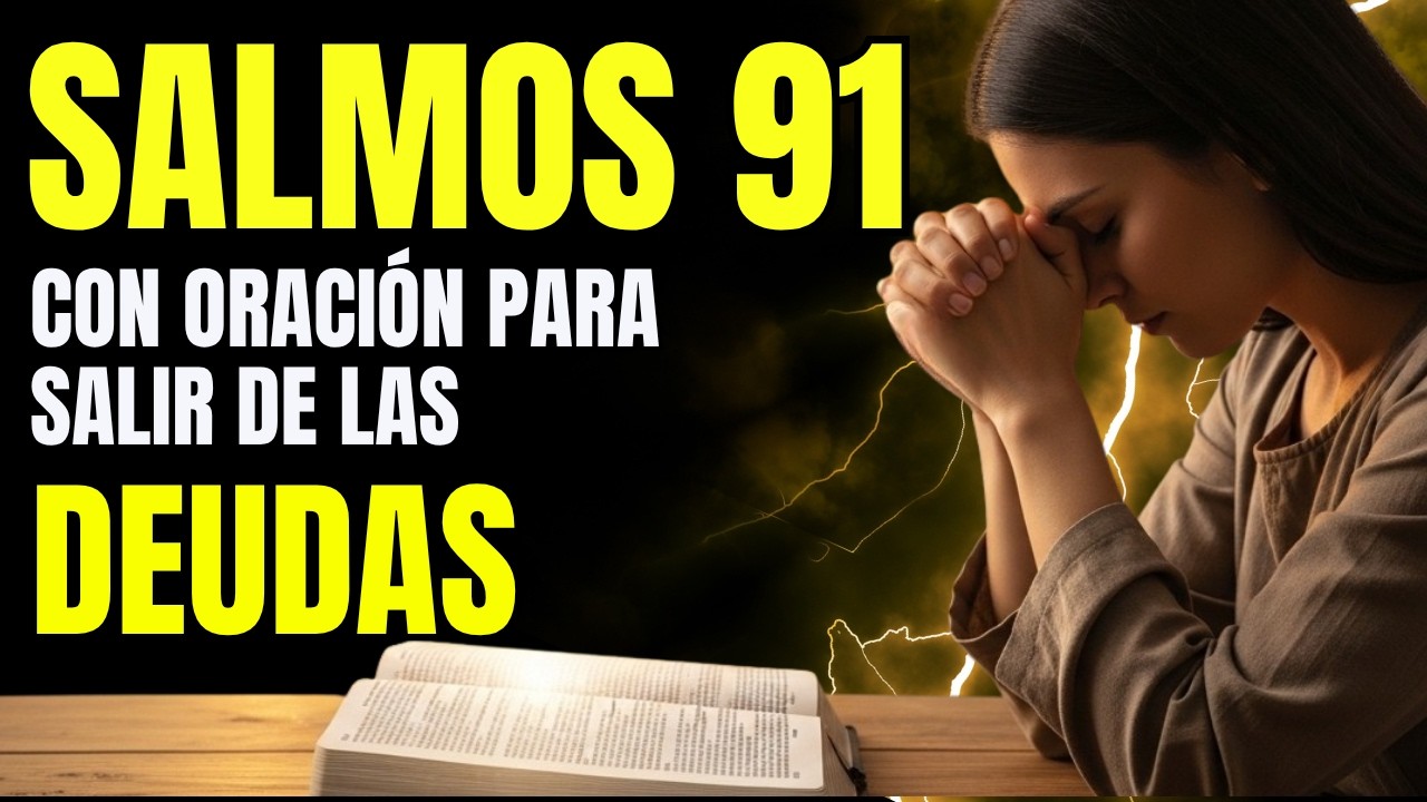SALMO 91 CON PODEROSA ORACIÓN POR LAS DEUDAS Y CRISIS ECONÓMICA 🙏🏻
