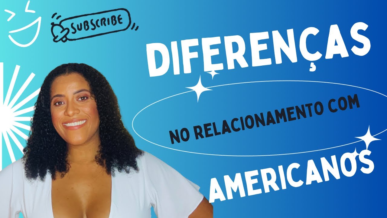Diferenças no Relacionamento- Namoro - Casamento com um Gringo Americano. Intercultural Relationship