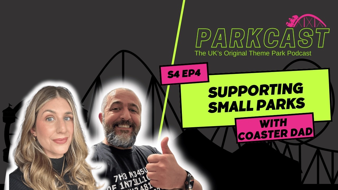 Parkcast Podcast S4 Ep4 - Supporting Smaller Parks with Coaster Dad