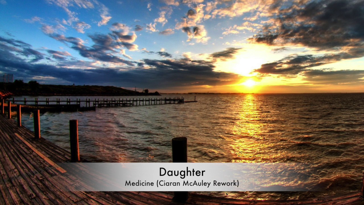 Daughter - Medicine (Ciaran McAuley Rework) [FSOE #482]