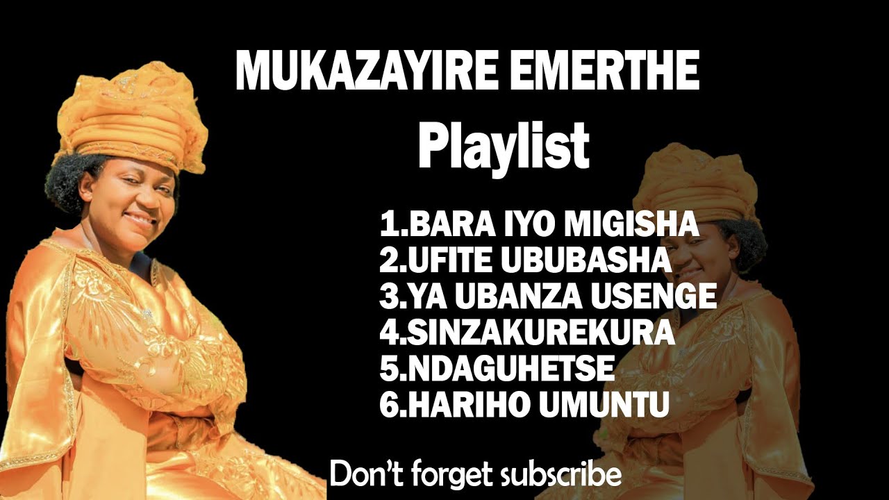 Mukazayire playlist //Urutonde rwindirimbo za Mukazayire Emerthe