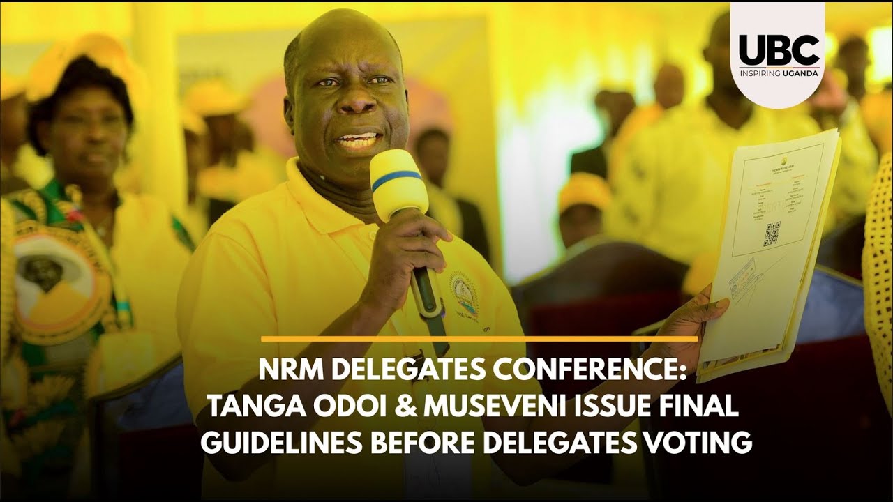 NRM DELEGATES CONFERENCE: TANGA ODOI & MUSEVENI ISSUE FINAL GUIDELINES BEFORE DELEGATES VOTING