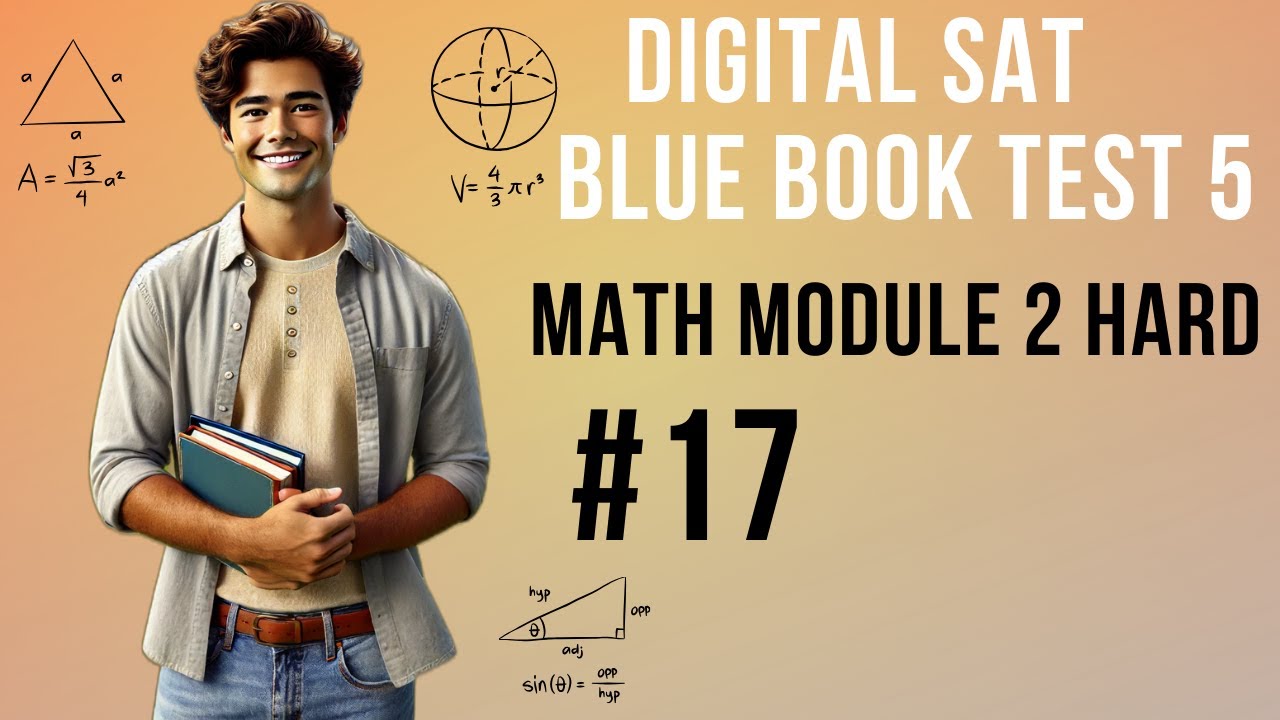 Вопрос 17, Математический модуль 2 (сложный уровень), SAT Bluebook, тест 5 &ndash; Подготовка к SAT