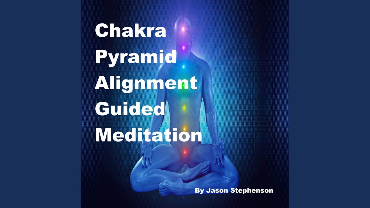 Chakra Pyramid Alignment Guided Meditation