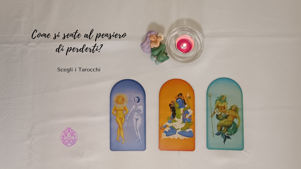 ❤  Come si sente al pensiero di perderti? 😥🔮 Scegli i tarocchi