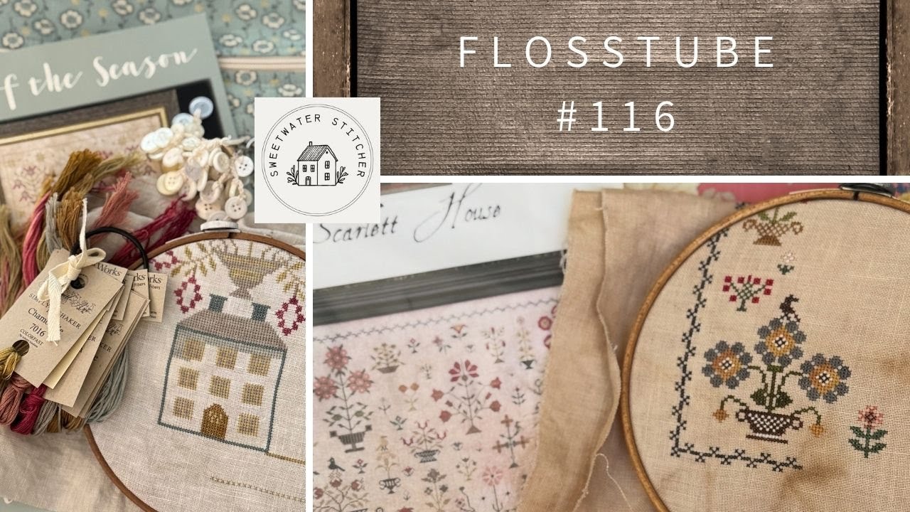 Flosstube #116 -Sweetwater Stitcher