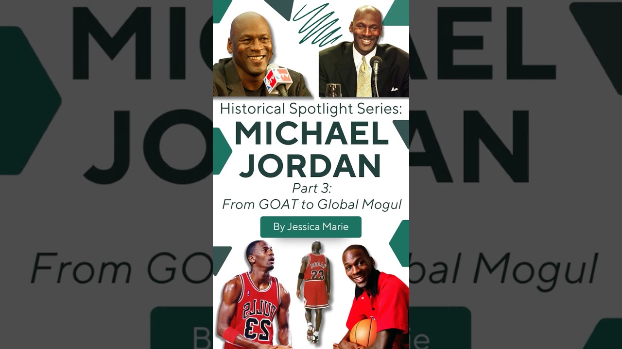 Historical Spotlight Series: Michael Jordan, Part 3 | From GOAT to Global Mogul | Musings of Jessica