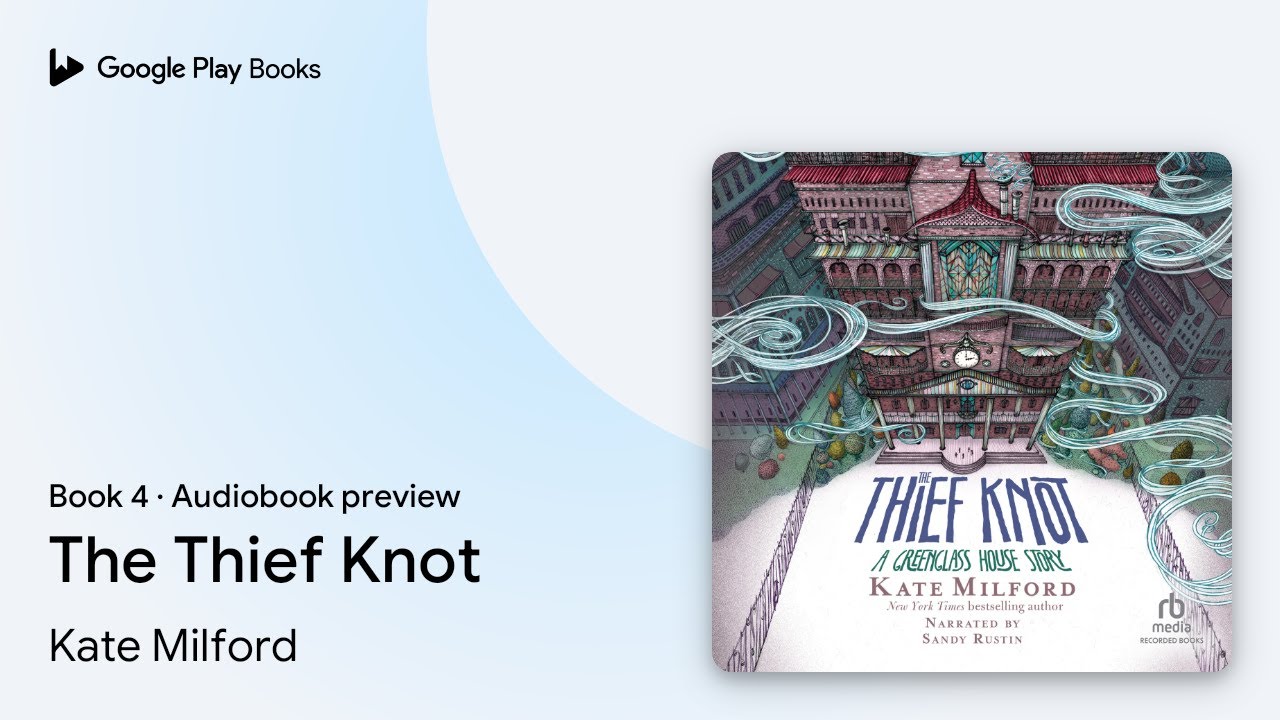The Thief Knot Book 4 by Kate Milford &middot; Audiobook preview