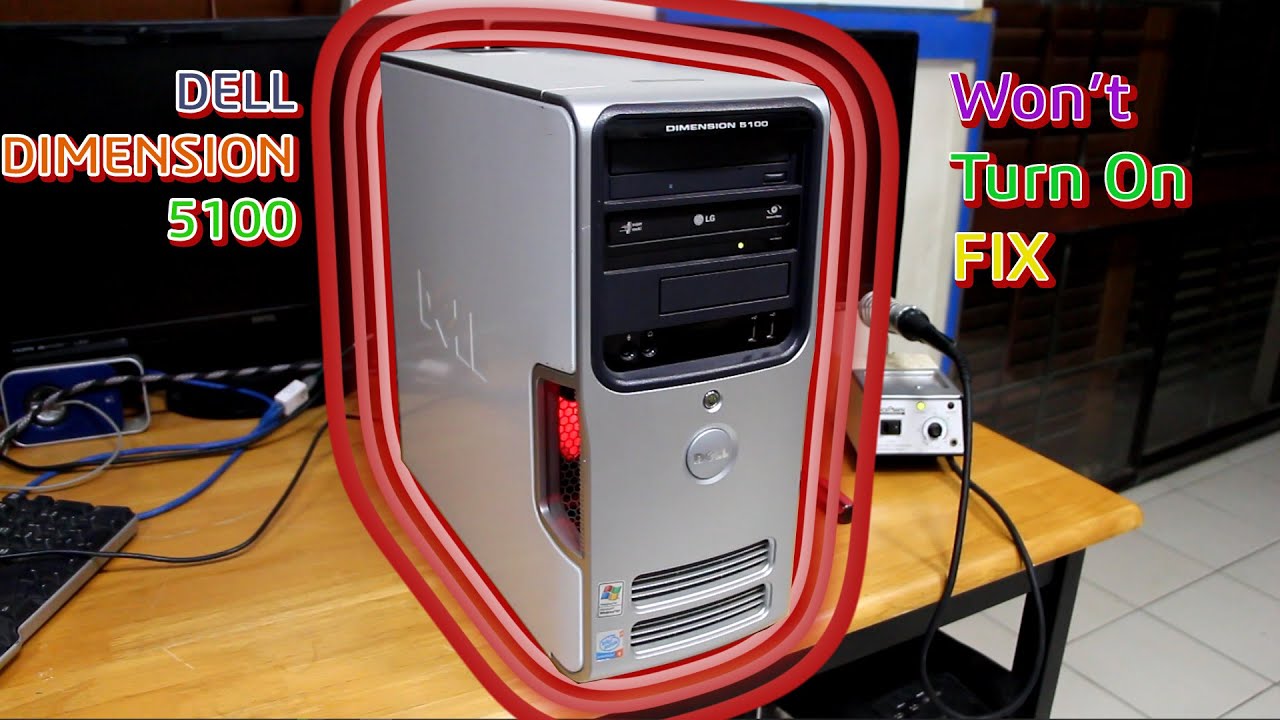 Dell Dimension 5100 Wont Turn On Fix.