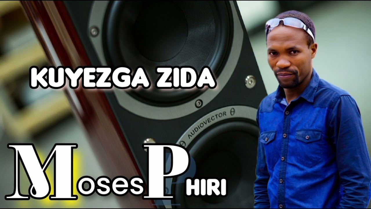 MOSES PHIRI KUYEZGA ZIDA OFFICIAL Song