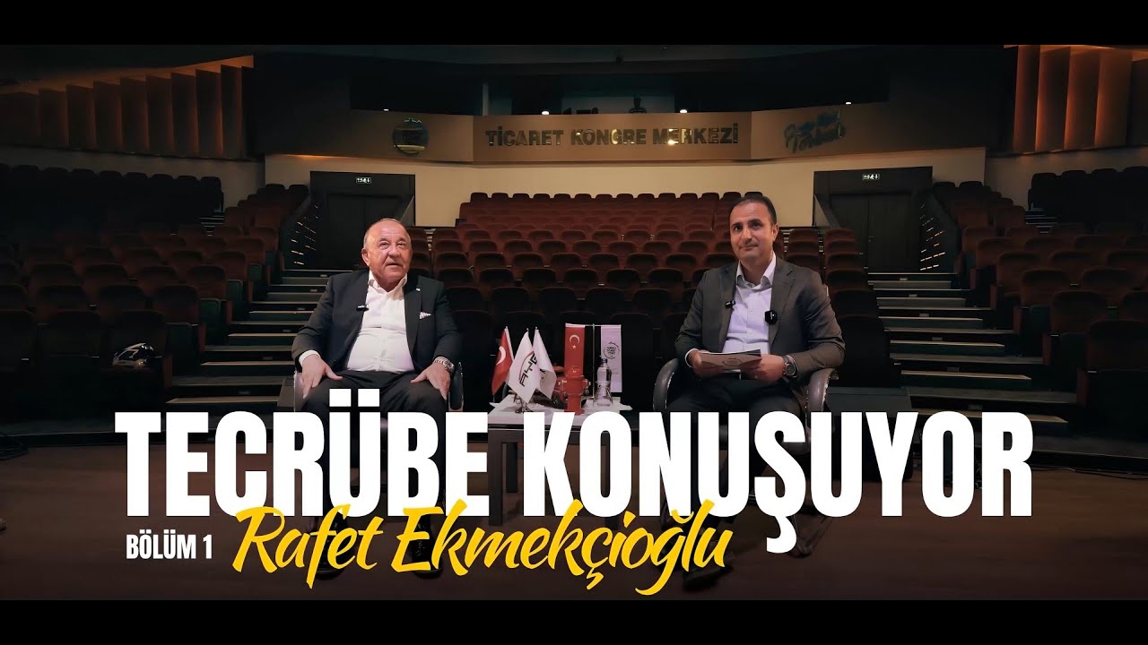 Tecrübe Konuşuyor Bölüm 1: Rafet Ekmekçioğlu