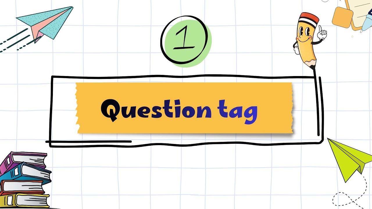 💡شرح الـ Question Tag بالتفصيل | السؤال المذيل من الصفر (الجزء 1)