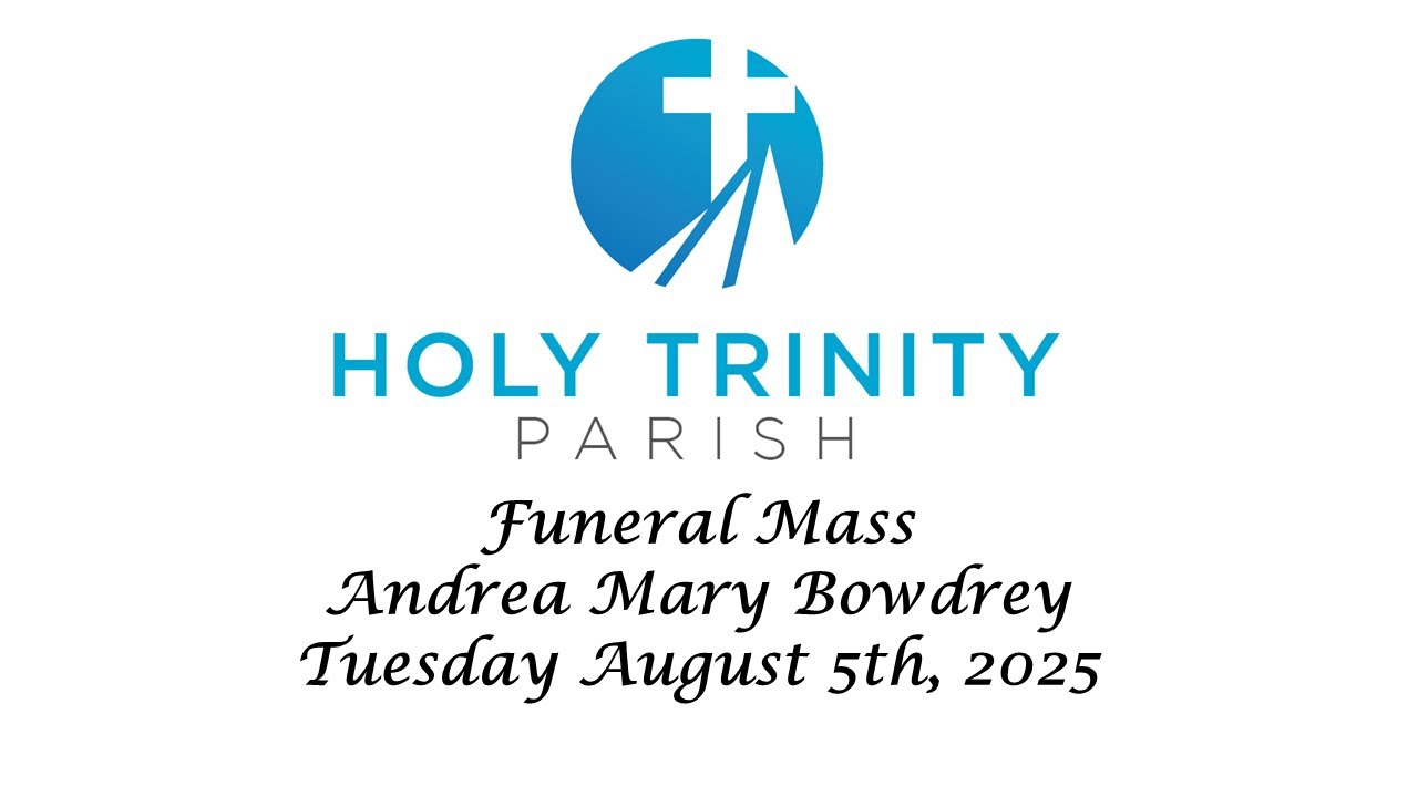 Funeral Mass - Andrea Mary Bowdrey
