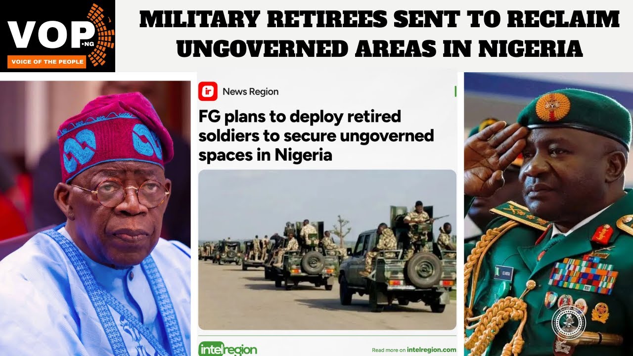 Military Retirees SENT to RECLAIM Ungoverned Areas in Nigeria