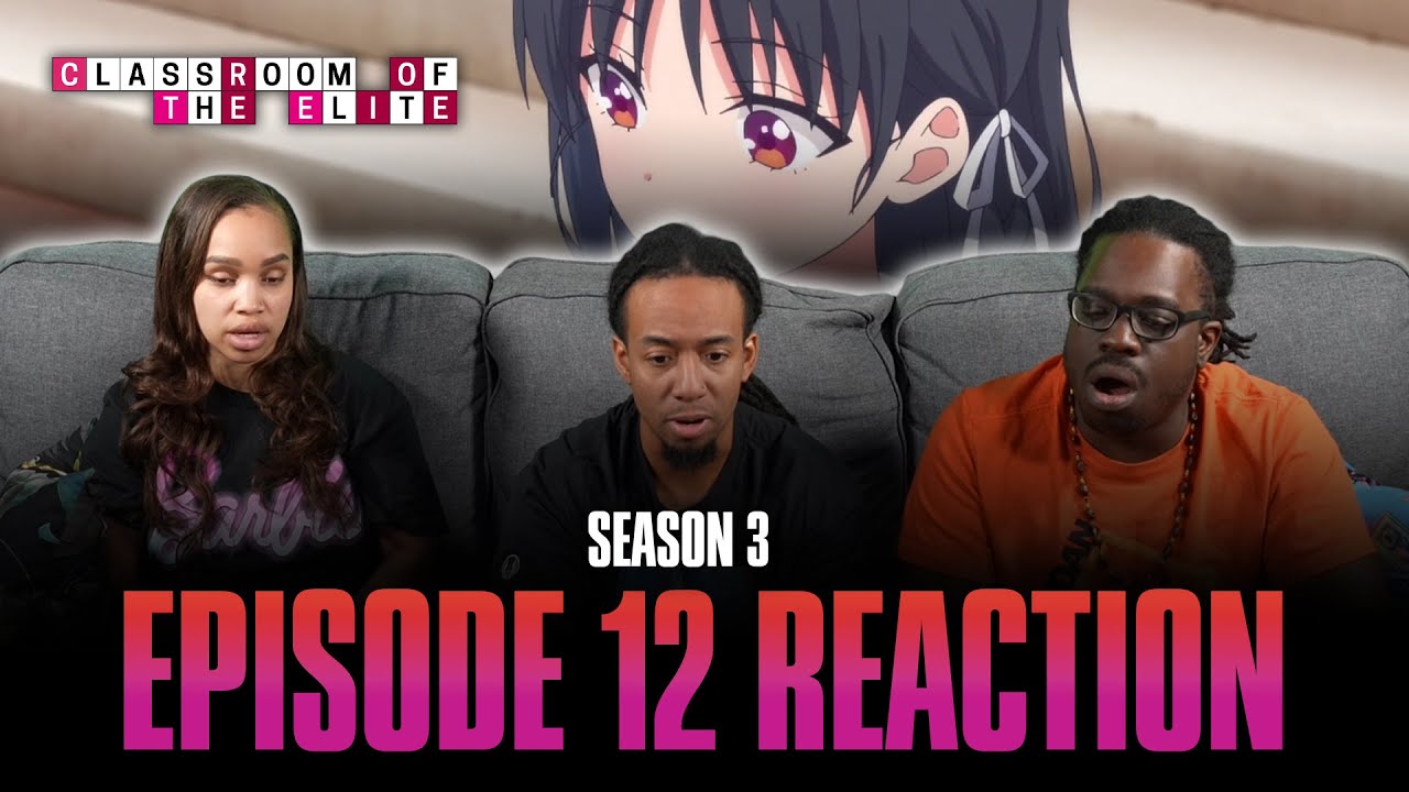 Change Your Desires Rather than the Order of the World | Classroom of the Elite S3 Ep 12 Reaction