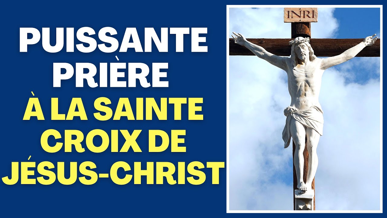 ✟ Pri&egrave;re &agrave; la SAINTE CROIX de J&Eacute;SUS CHRIST 🙏 Pri&egrave;re de Protection Divine Tr&egrave;s Puissante
