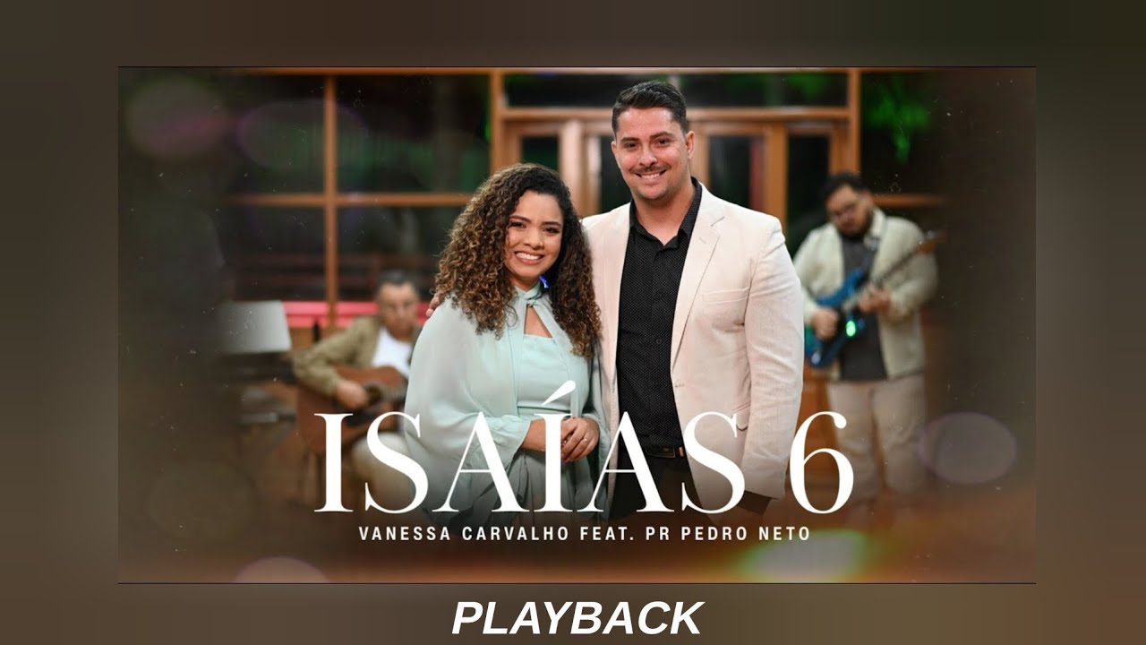 ISAÍAS 6 - VANESSA CARVALHO FEAT. Pr. PEDRO NETO | PLAYBACK (ÁUDIO OFICIAL)