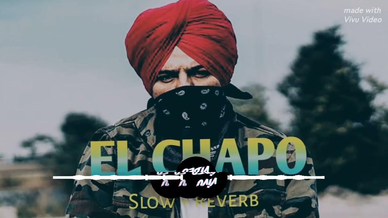 Sidhu Moose Wala – El Chapo (Slowed + Reverb) | Full Song | Punjabi LoFi Mix