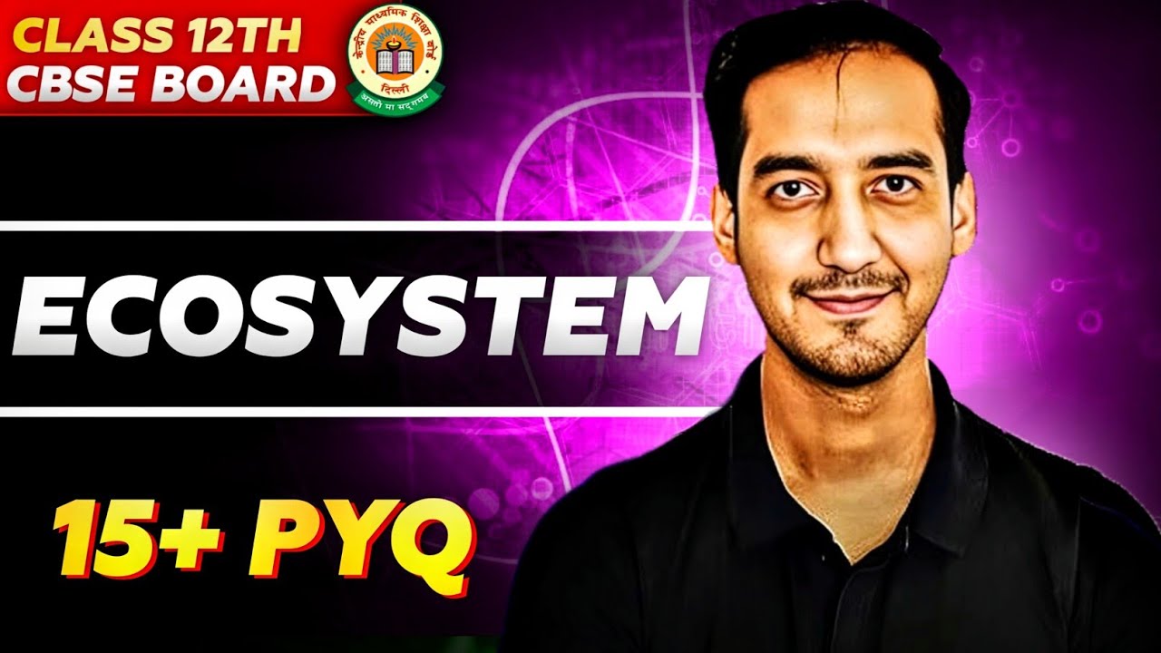 Ecosystem|15+ PYQ | Class 12 |CBSE |Sourabh Raina