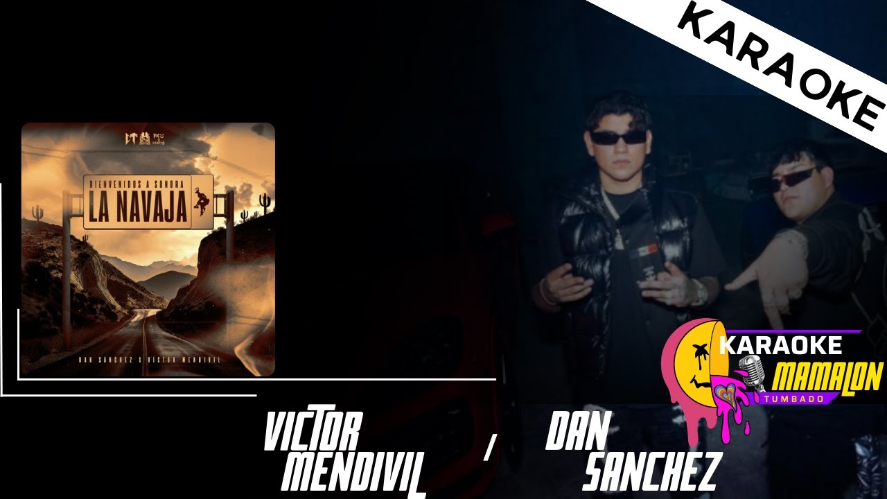 La Navaja KARAOKE Victor Mendivil / Dan Sanchez Karaoke Mamalon Tumbado