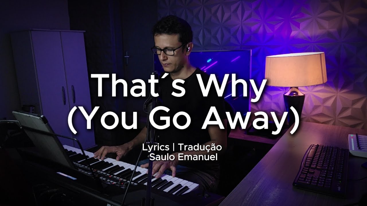 That´s Why (You Go Away) - Michael Learns to Rock | Lyrics | Tradução (Cover By Saulo Emanuel)