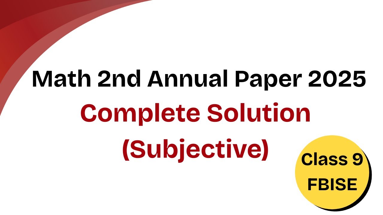 Class 9 Math 2nd Annual Paper 2025 Solution FBISE  - Class 9 Math 2nd Annual Paper Solved - FBISE